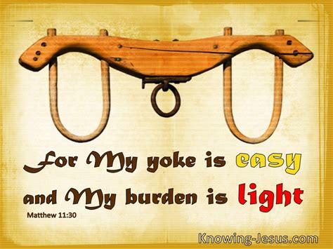 My yoke is easy and my burden is light. Things To Know About My yoke is easy and my burden is light. 